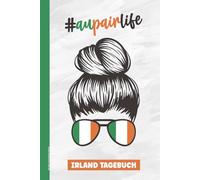 Au Pair Geschenk Irland: Tagebuch Auslandsjahr Irland ein Au Pair Notizbuch A5 (Dot Grid) für die Ireland Reise als Au-Pair mit Bucketliste, Platz für Adressen als Geschenkidee zum Auslandsemester