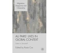 [(Au Pairs' Lives in Global Context : Sisters or Servants?)] [Edited by Rosie Cox] published on (November, 2014)
