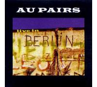 Au Pairs, the - Live in Berlin