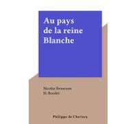 Au Pays De La Reine Blanche (ebook)