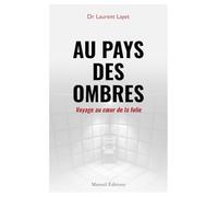 Au pays des ombres: Voyage au coeur de la folie
