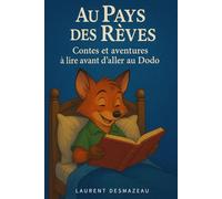 Au Pays des Rêves: Contes et aventures à lire avant d’aller au Dodo (ROMANS DE NOËL - NOUVELLE ÉDITION 2026/2027)