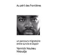 Au péril des frontières: un parcours migratoire entre survie et espoir