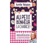 Au petit bonheur la chance: Roman