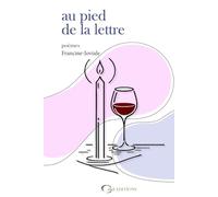 Au pied de la lettre: poèmes