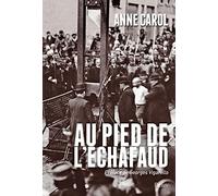 Au pied de l'échafaud: Une histoire sensible de l'exécution