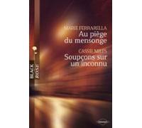 Au Piège Du Mensonge - Soupçons Sur Un Inconnu (harlequin Black Rose)