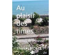 Au plaisir des rimes: Poèmes de jeunesse