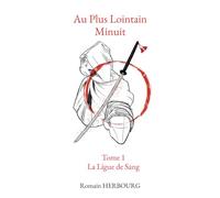 Au Plus Lointain Minuit: Tome 1, La ligue de sang