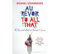 Au Revoir to All That: The Rise and Fall of French Cuisine