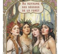 Au royaume des déesses de la forêt: Un livre d'images de femmes magiques