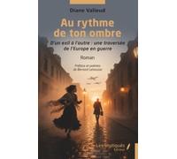 Au rythme de ton ombre: D’un exil à l’autre : une traversée de l’Europe en guerre