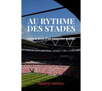 Au rythme des stades: Dans la peau d'un supporter anglais