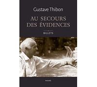 Au secours des évidences - Billets de Gustave Thibon (Spiritualité - Réflexion)