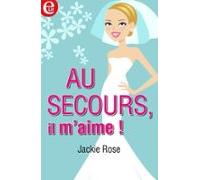Au Secours Il Maime! (ebook)