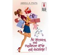 Au Secours Ma Meilleure Amie Est Enceinte (ebook)