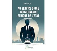 Au service d’une gouvernance éthique de l’État: Autobiographie (Harmattan Mali)