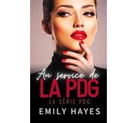 Au service de la PDG: Une romance lesbienne patronne/employée torride avec différence d’âge et Happy End (La série PDG)