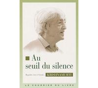 Au seuil du silence: Conférences de Paris,1968, Conférences de Saanen, 1968, Huit conversations 1969, Méditations 1969