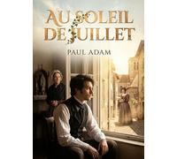 Au soleil de juillet: Une chronique sociale et politique de la France sous la Restauration, à travers le regard d'Omer Héricourt, partagé entre ses ... personnelles et les attentes de sa famille.