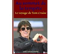 Au sommet de la tempête: Le voyage de Tom Cruise