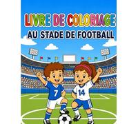 Au stade de football - Un livre de coloriage pour les petits fans de football