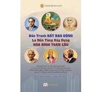Đấu Tranh Bất Bạo Động Là Nền Tảng Xây Dựng Hòa Bình Toàn Cầu