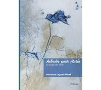 Aubades pour Maria: Le rivage des mots