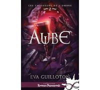 Aube: Les Chasseurs de l'Ombre, T2