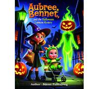 Aubree, Bennet, and the Halloween Lantern Mystery: Children's Halloween Mystery