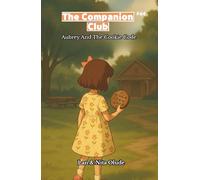 Aubrey and the Cookie Code: The Companion Club #64: A Faith-Filled Mystery About Friendship, Courage, and Following the Clues God Leaves Behind (Ages 8-12)