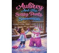 Aubrey and the Sassy Pants Snowman