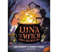 Aubrey Plaza Dan Murphy Luna and the Witch Throw a Halloween Party (Tapa dura)