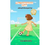 Aubrey’s Strongest Day: The Companion Club #106: A Faith-Filled Story About Overcoming Weakness and Finding Strength in God (ages 8-12)