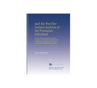 Auch Ein Wort Über Sachsens Anschluss an Den Preusischen Zollverband: Als Beleuchtung der Jüngst Von Mehrern Kaufleuten Dargestellten Schattenseite ... Dem Standpuncte der Sächsischen Landwirthe