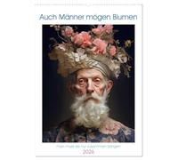 Auch Männer mögen Blumen (Wandkalender 2026 DIN A2 hoch), CALVENDO Monatskalender: Männer mit Blumen auf dem Kopf sind einzigartig und bemerkenswert. ... zur Natur und ihrem offenen Geist geprägt.