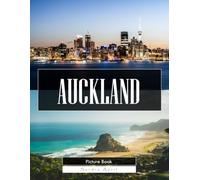 Auckland: A Stunning Coffee Table Picture Book - For Travelers & Nature Lovers