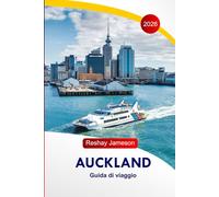 Auckland Guida di Viaggio 2026: Esplora le attrazioni, le attività, i luoghi naturali, la cultura, il cibo, le intuizioni locali e gli itinerari perfetti della città della vela in Nuova Zelanda