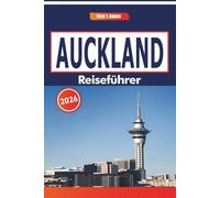 Auckland Reiseführer 2026: Stadterkundung, Erholung im Freien, lokale Märkte und Ideen für Tagesausflüge