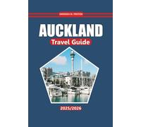 Auckland Travel Guide 2025-2026: Discover Top Attractions, Local Culture, Outdoor Activities, Food Spots, and Itineraries in New Zealand’s largest city
