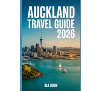 Auckland TRAVEL GUIDE 2026: A Refined Guide to New Zealand’s City of Sails