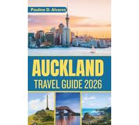 Auckland Travel Guide 2026: Discover Harbors, Volcanic Landscapes, and Vibrant City Life