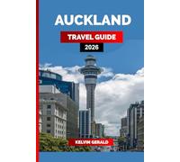 AUCKLAND TRAVEL GUIDE 2026: Discover Must-See Places, Scenic Road Trips, Unique Hotels & Insider Tips for Your New Zealand Vacation