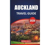 AUCKLAND TRAVEL GUIDE 2026: Practical Routes, Local Food Spots, Public Transport Tips, and Everyday Details for a Thoughtful New Zealand Trip
