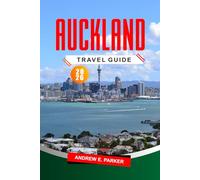 Auckland Travel Guide 2026: Top Attractions, Hidden Gems, Outdoor Adventures, Local Cuisine, and Itineraries for a Memorable Visit to New Zealand’s Largest City