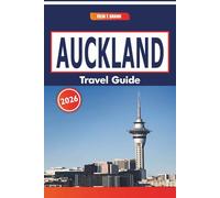 Auckland Travel Guide 2026: Urban Exploration, Outdoor Recreation, Local Markets, and Day Trip Ideas