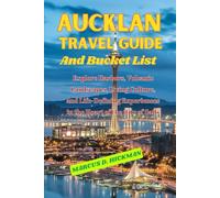 Auckland Travel Guide and bucketlist: Explore Harbors, Volcanic Landscapes, Living Culture, and Life-Defining Experiences in the Heart of the City of Sails