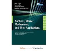 Auctions, Market Mechanisms and Their Applications: Second International ICST Conference, AMMA 2011, New York, USA, August 22-23, 2011, Revised Selected Papers