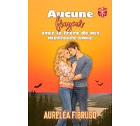 Aucune frayeur avec le frère de ma meilleure amie: Une romance universitaire grumpy sunshine slow burn à Halloween (Lacséon Tome 2)
