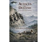 Audaces del destino: Aventuras de tres almas ineludibles